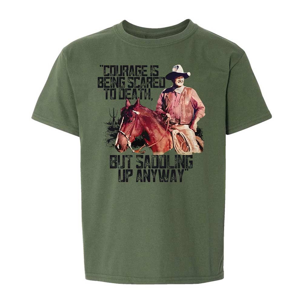 Courage is being scared to death, but saddling up anyway - Military Green - 20