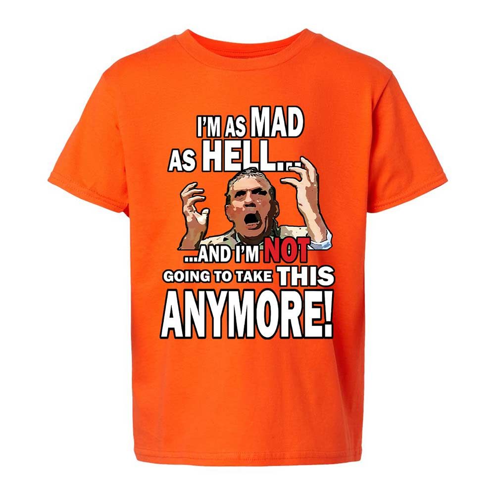 I'm as Mad As Hell - Orange - 20