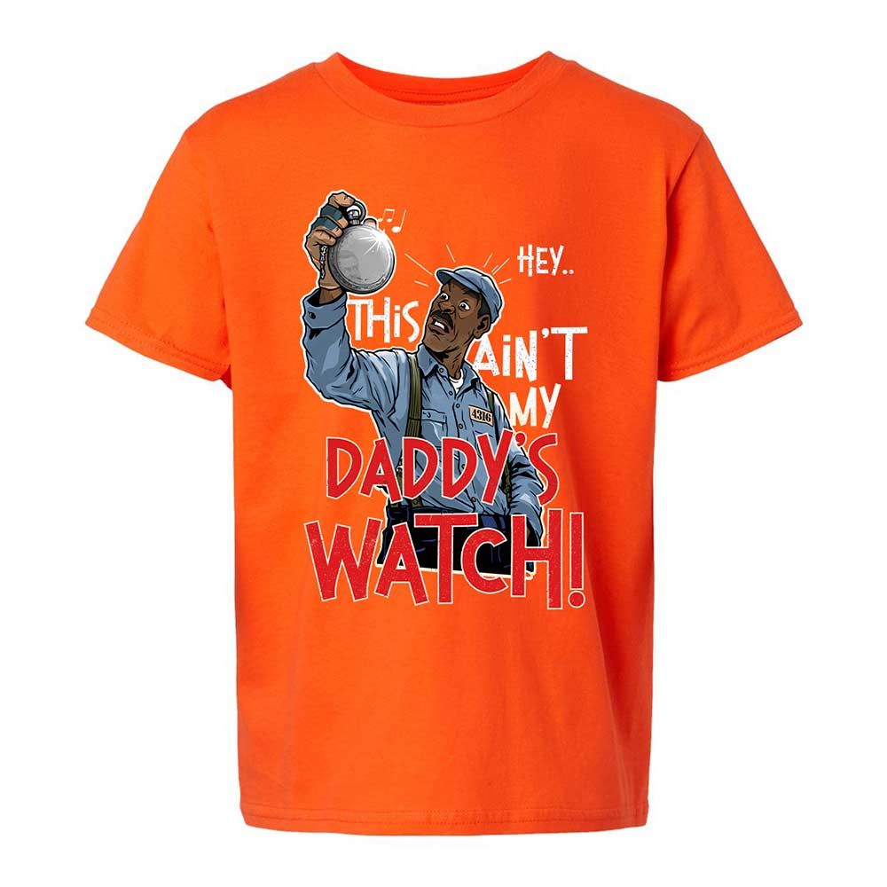 This Ain't My Daddy's Watch - Orange - 20