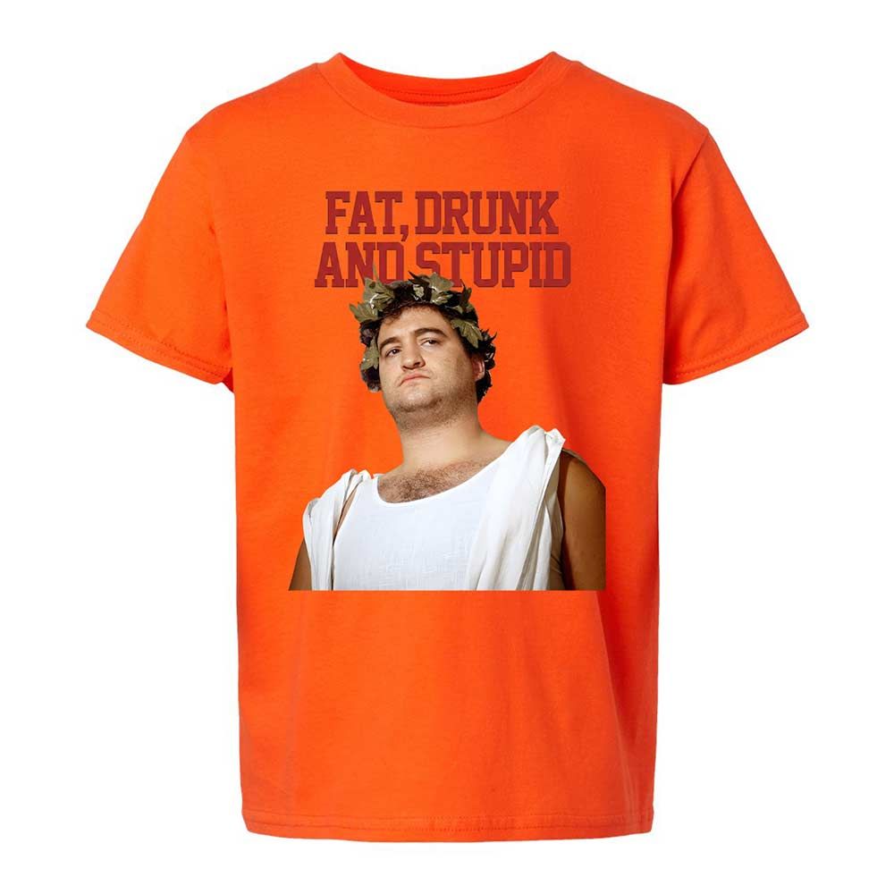 Fat, drunk, and stupid - Orange - 20