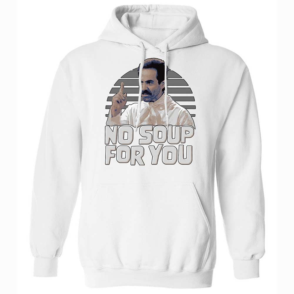 No Soup For You - White - 20