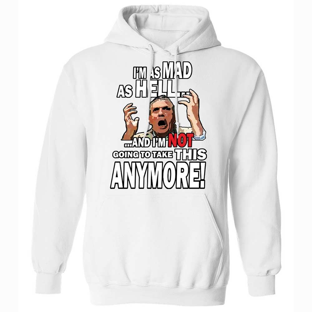 I'm as Mad As Hell - White - 20