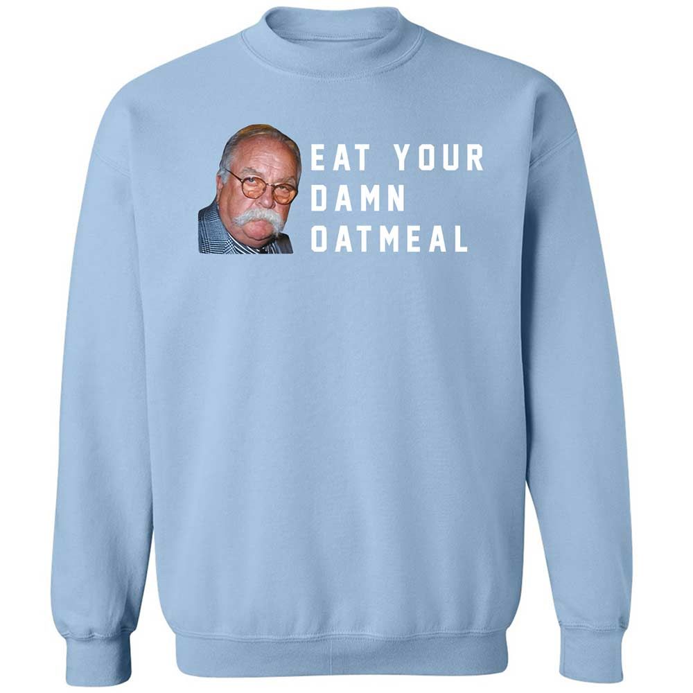 Eat Your Damn Oatmeal - Light Blue - 21