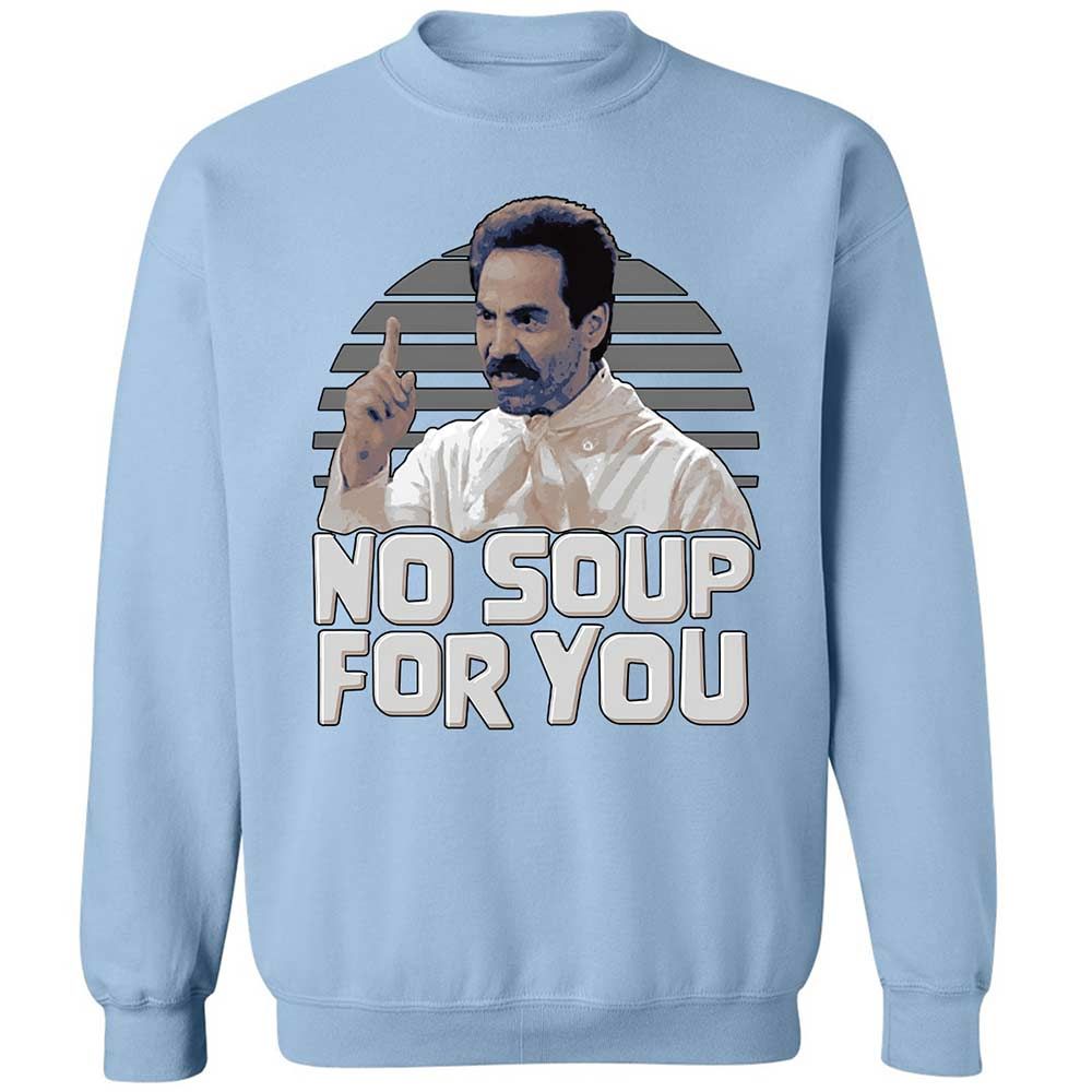 No Soup For You - Light Blue - 21