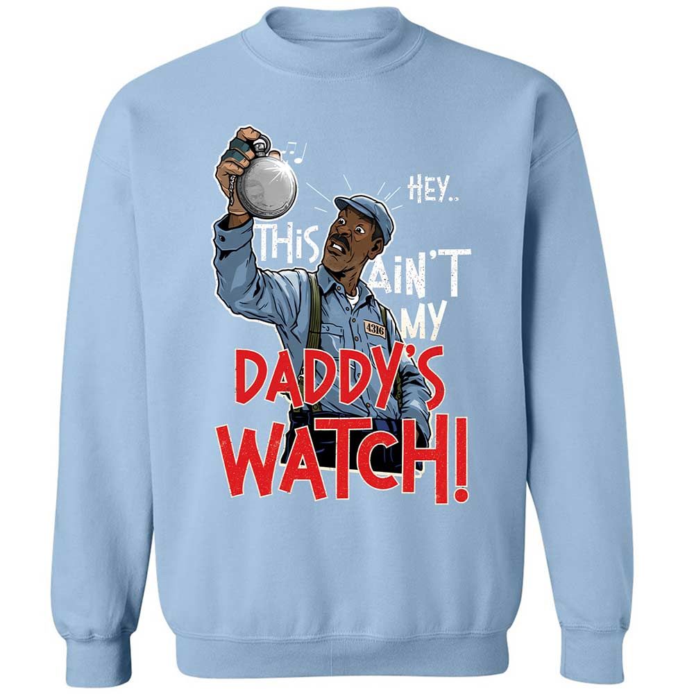 This Ain't My Daddy's Watch - Light Blue - 21