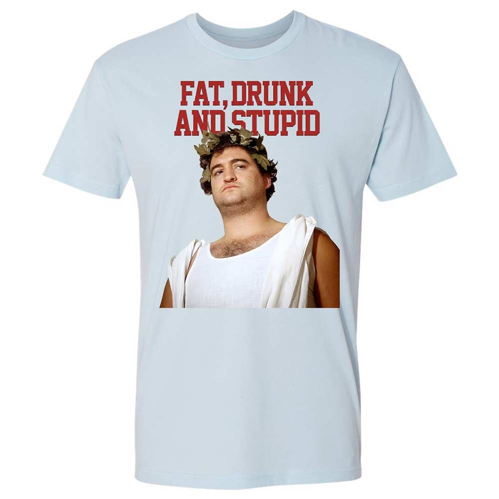 Fat, drunk, and stupid - Light Blue - 21