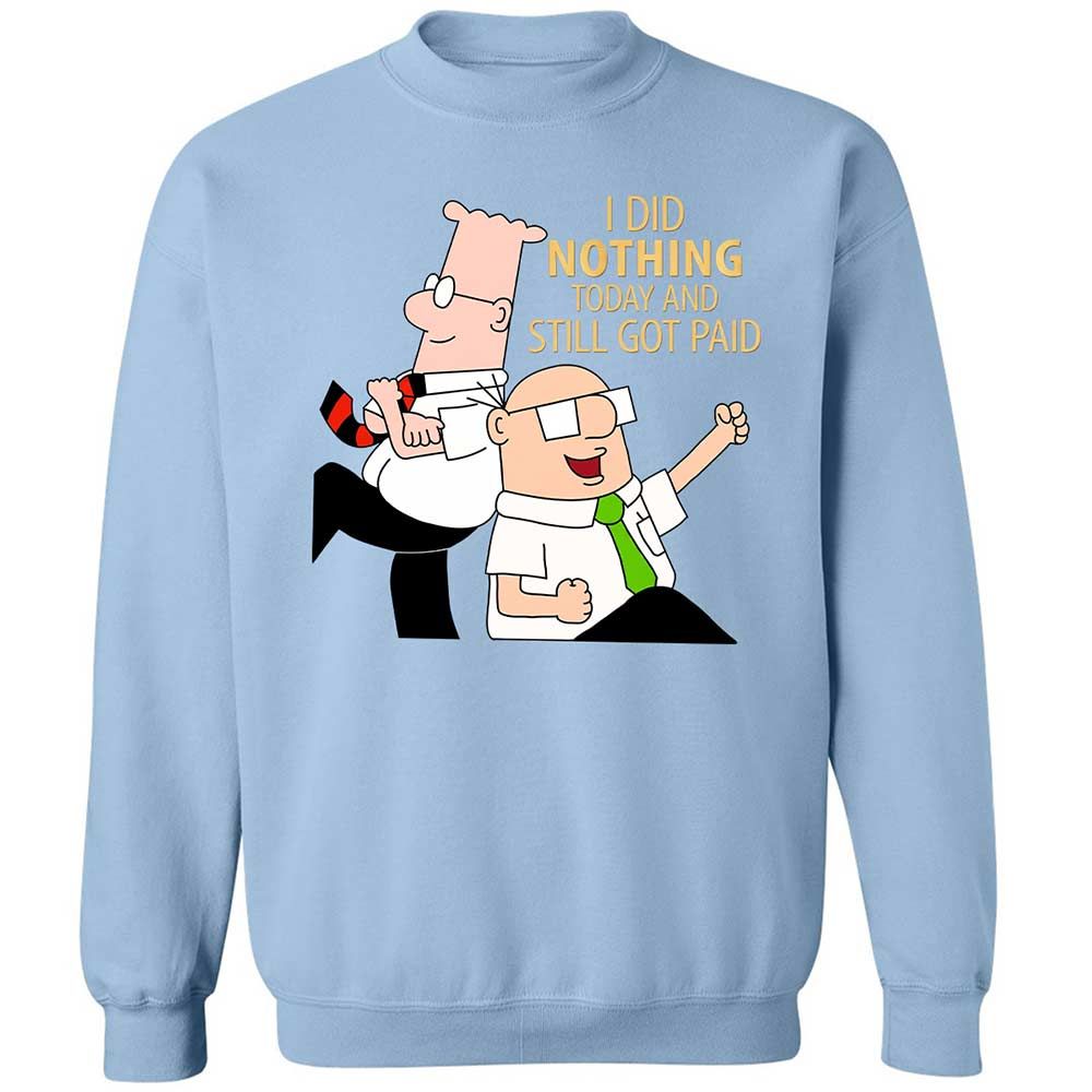 I Did Nothing and Still Got Paid - Light Blue - 21