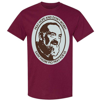 Pray, Hope, and Don't Worry - Maroon - 21
