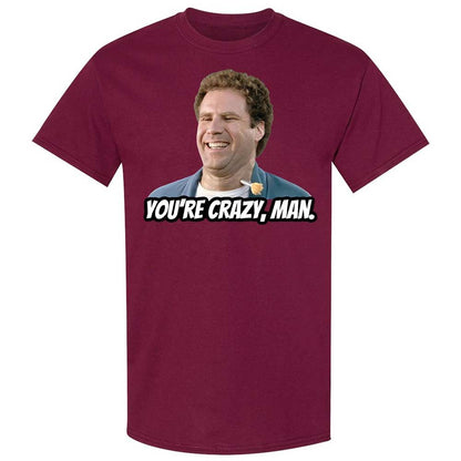 You're crazy, man - Maroon - 21
