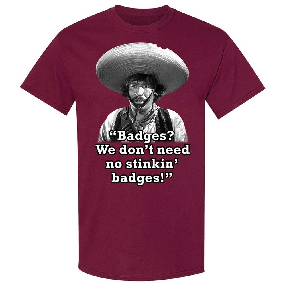 We don't need no stinkin' badges - Maroon - 21