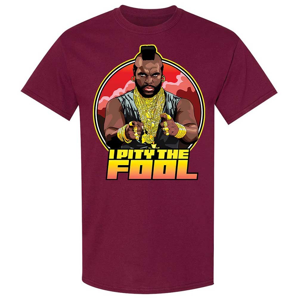 I Pity the Fool - Maroon - 21