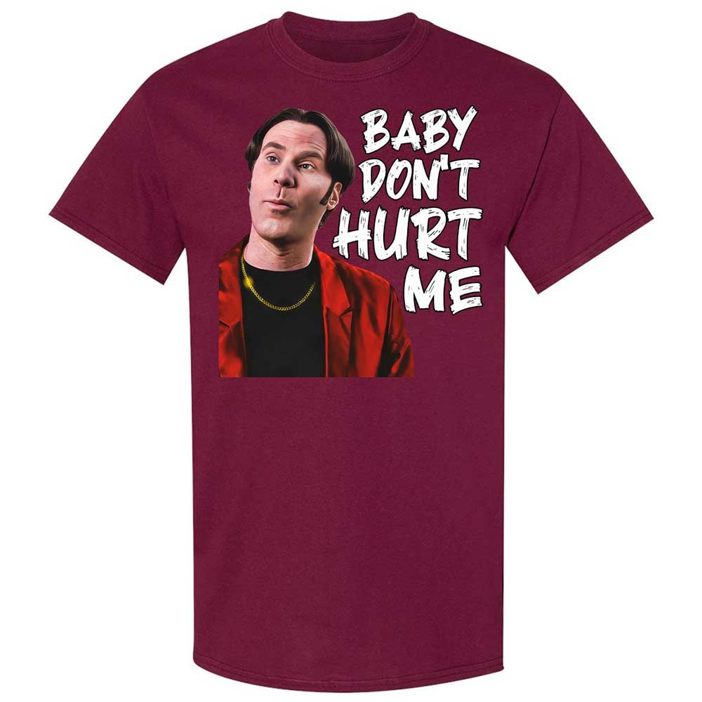 Baby Don't Hurt Me - Maroon - 21