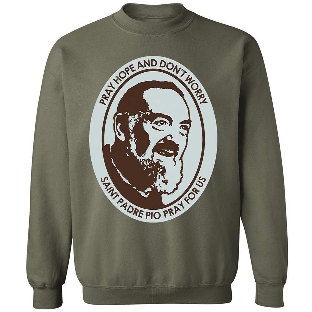 Pray, Hope, and Don't Worry - Military Green - 21