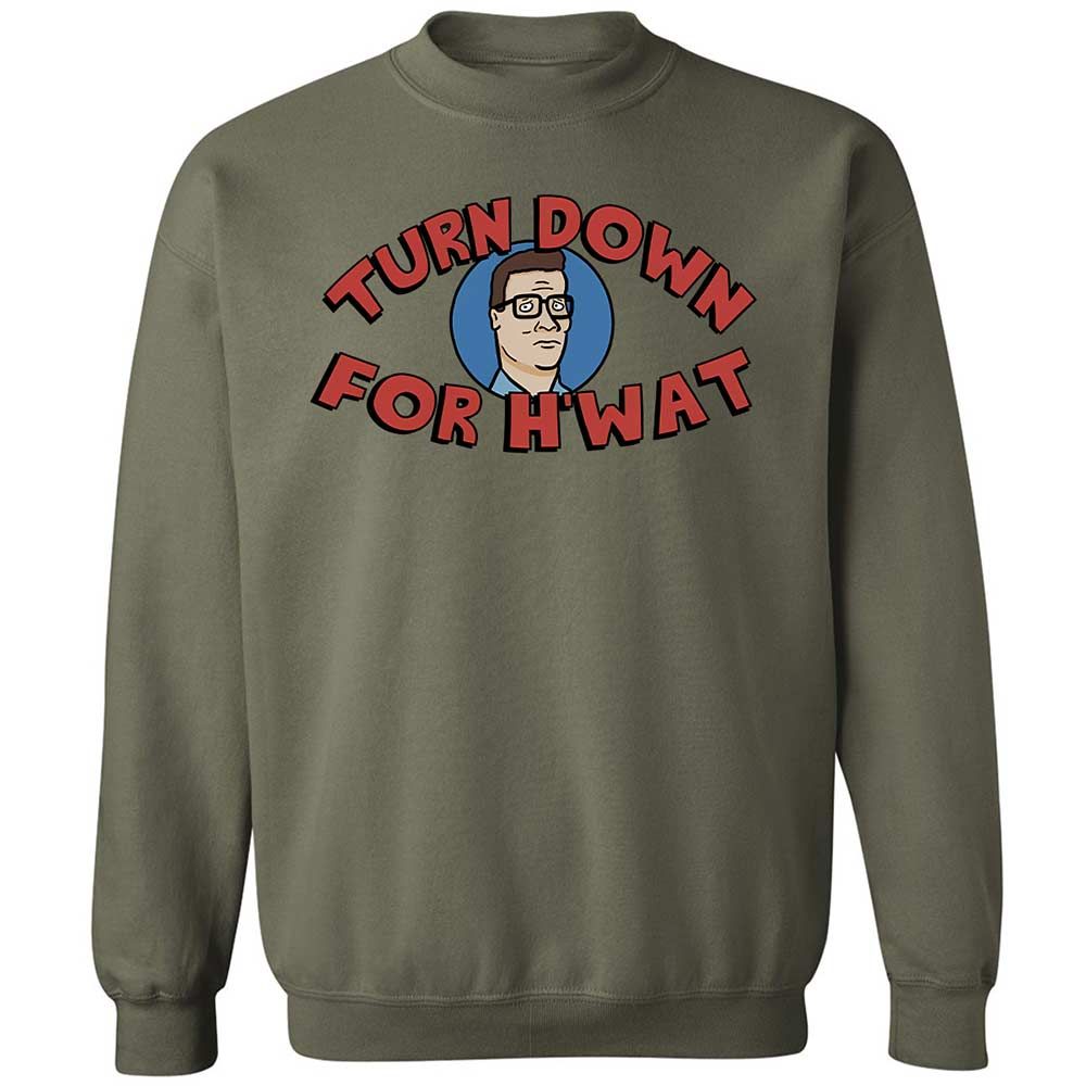 Turn Down For H'wat - Military Green - 21