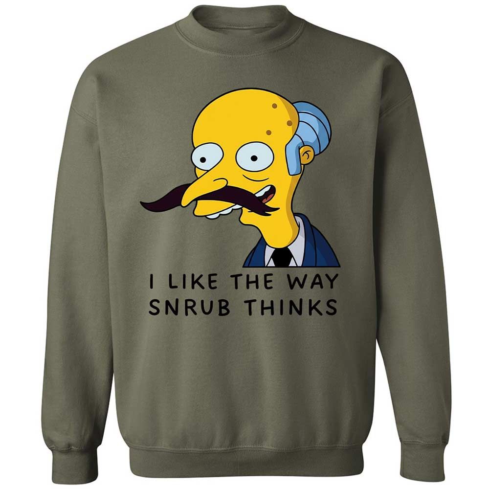 I Like the Way Snrub Thinks - Military Green - 21