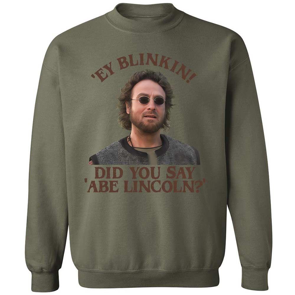 Did You Say Abe Lincoln - Military Green - 21