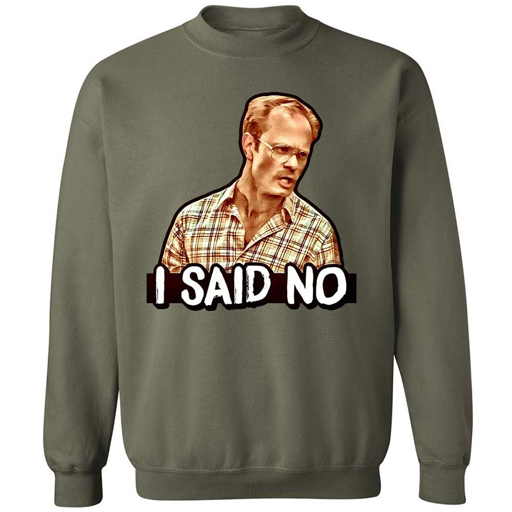 I Said No - Military Green - 21
