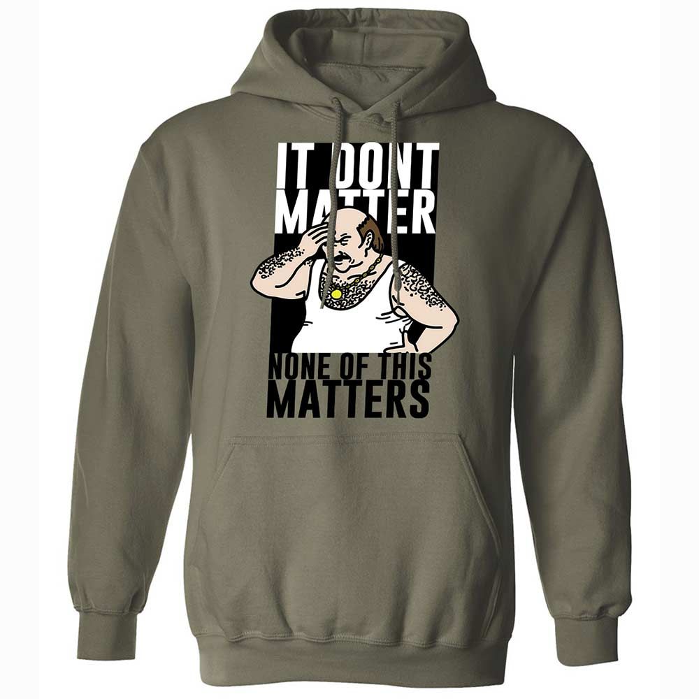 It Don't Matter - Military Green - 21