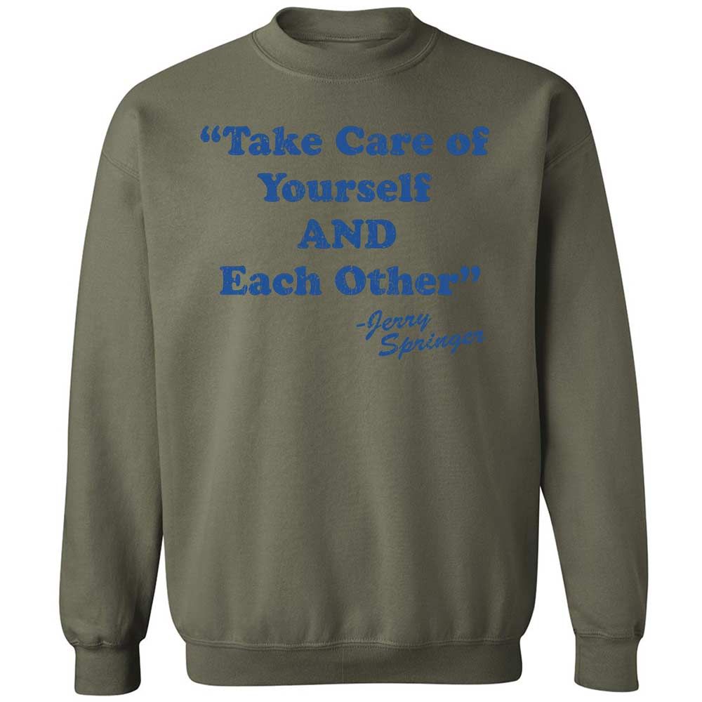 Take Of Yourself And Each Other - Military Green - 21