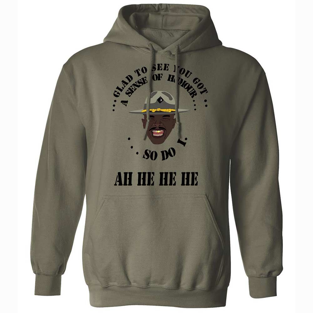 I'm glad to see you got a sense of humor - Military Green - 21