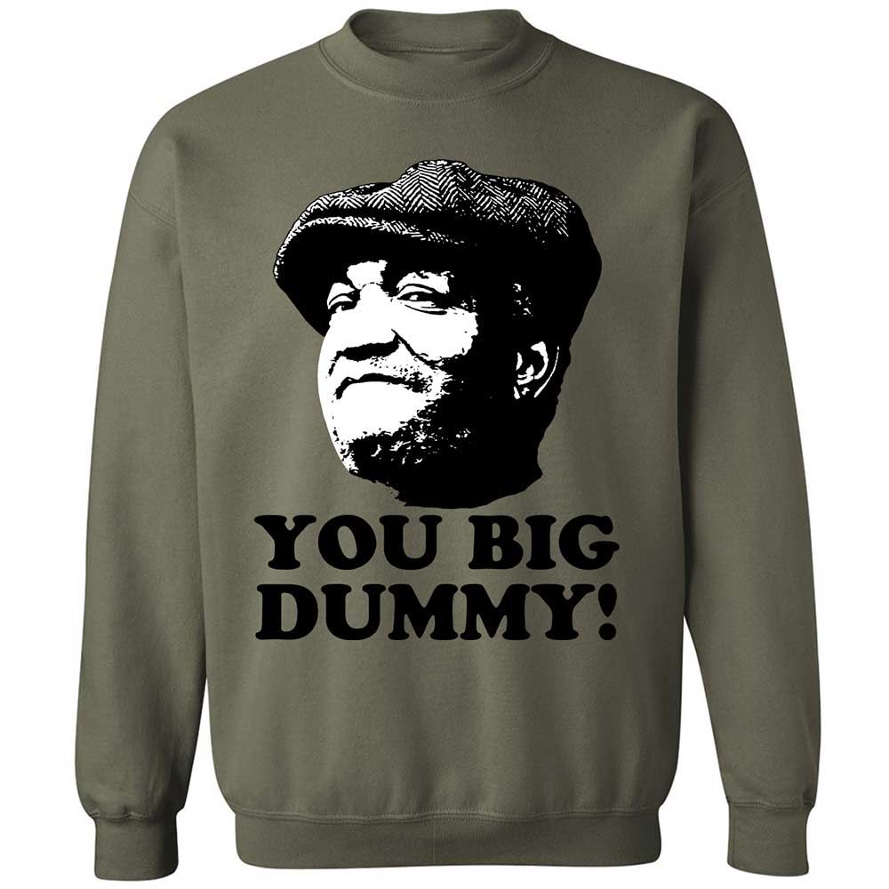 You Big Dummy - Military Green - 21