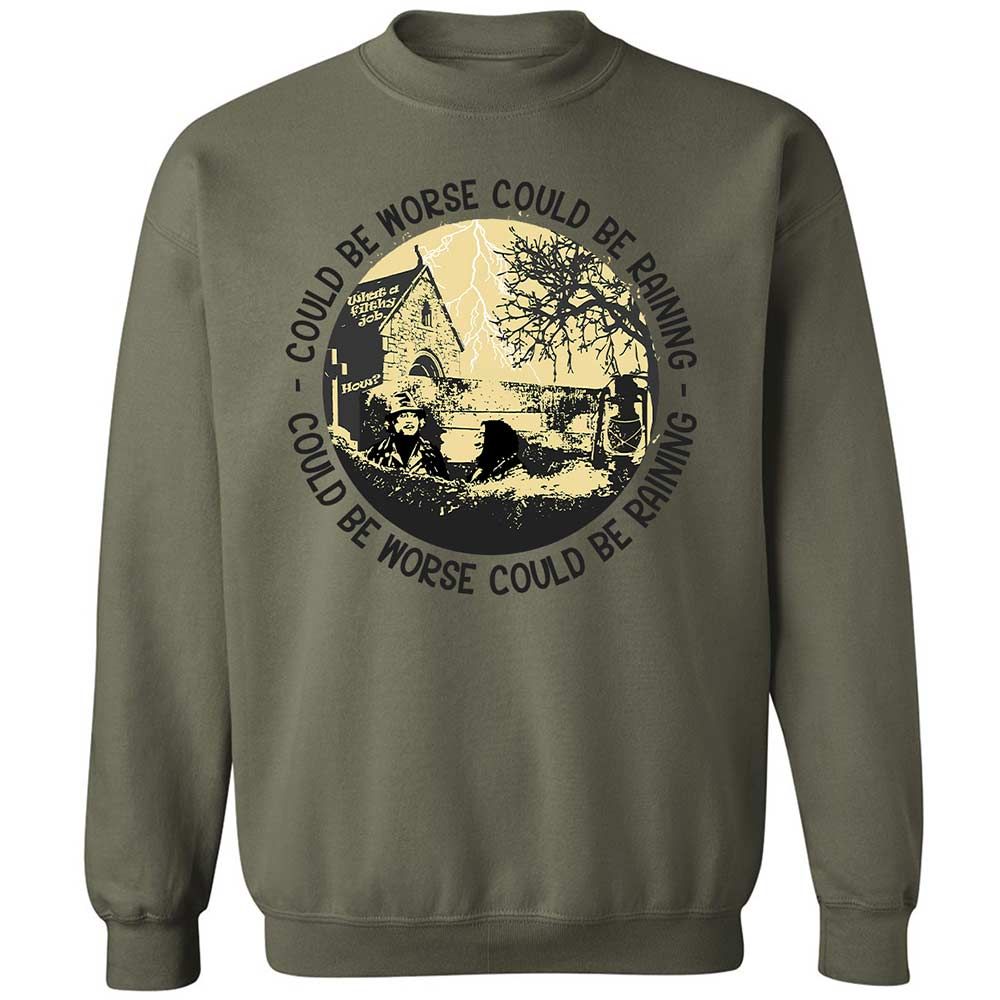 Could be worse - Military Green - 21