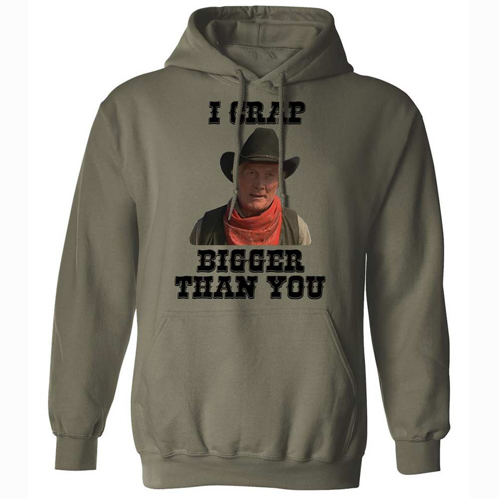 I Crap Bigger Than You - Military Green - 21