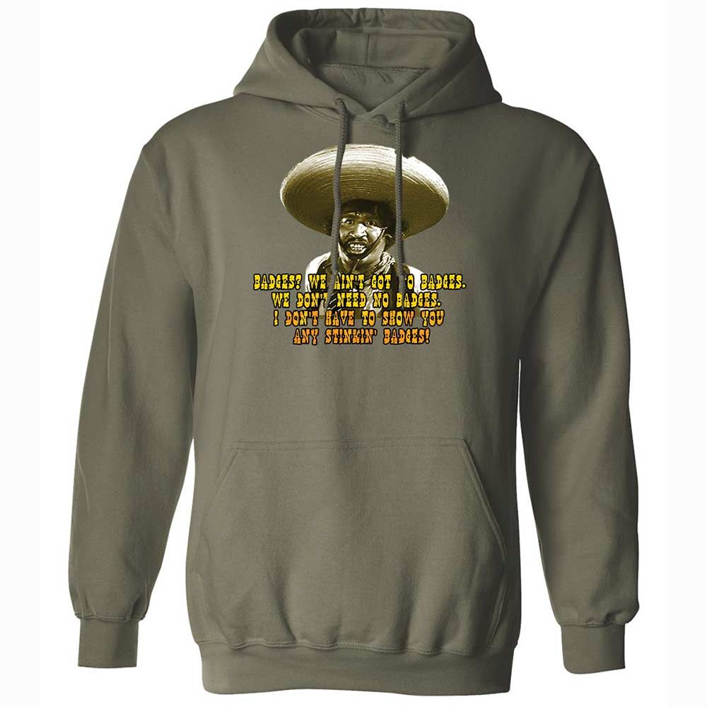 Ain't Got No Stinking Badges - Military Green - 21