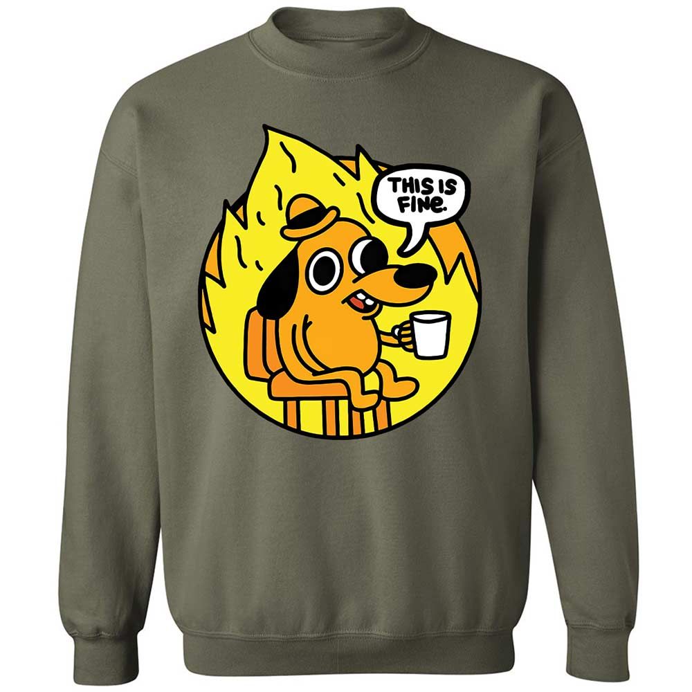 This is Fine - Military Green - 21