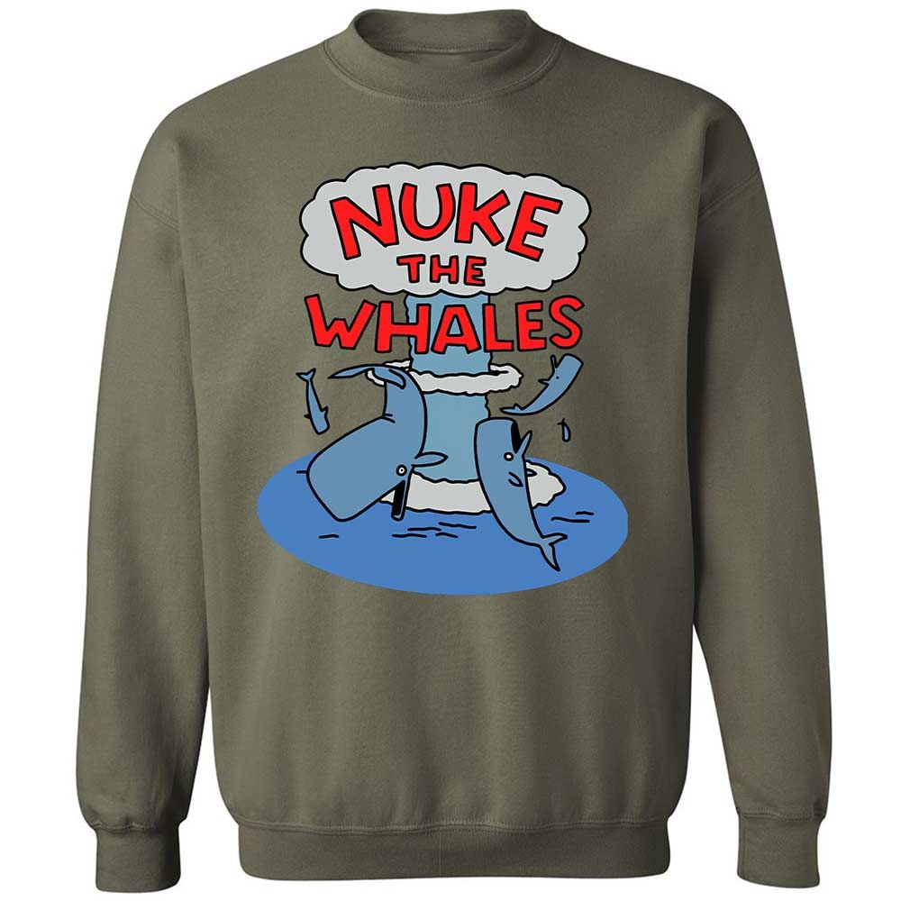 Nuke the Whales - Military Green - 21