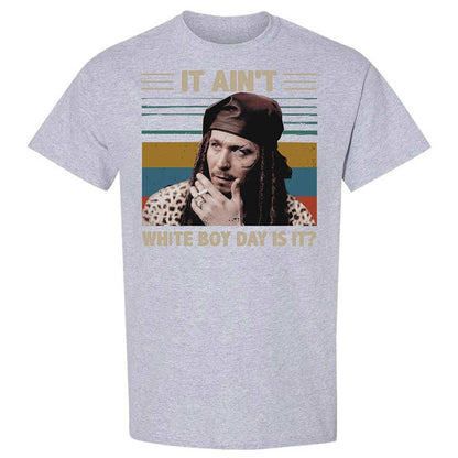 It ain't White Boy Day, is it - Sport Grey - 21