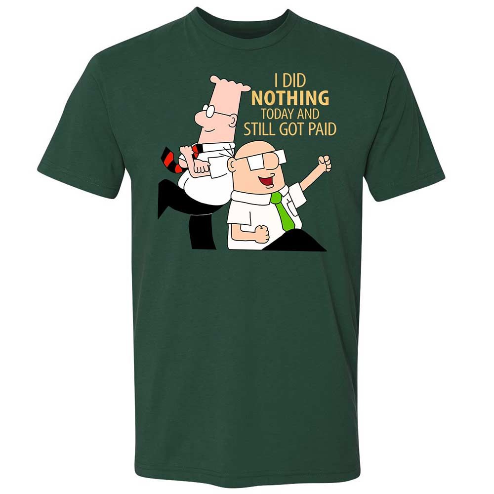 I Did Nothing and Still Got Paid - Forest Green - 3