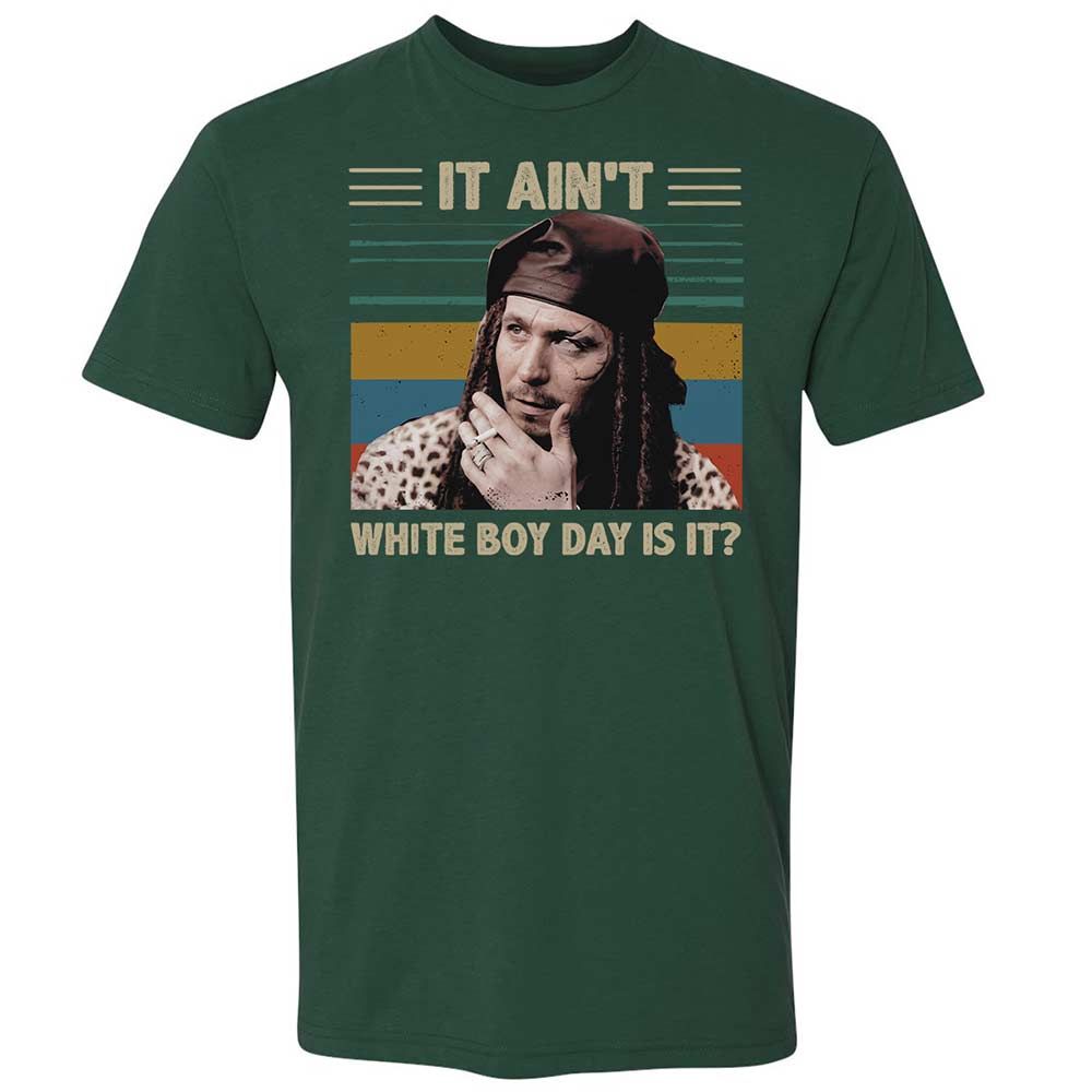 It ain't White Boy Day, is it - Forest Green - 3