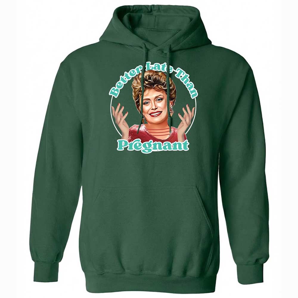 Better late than pregnant - Forest Green - 3