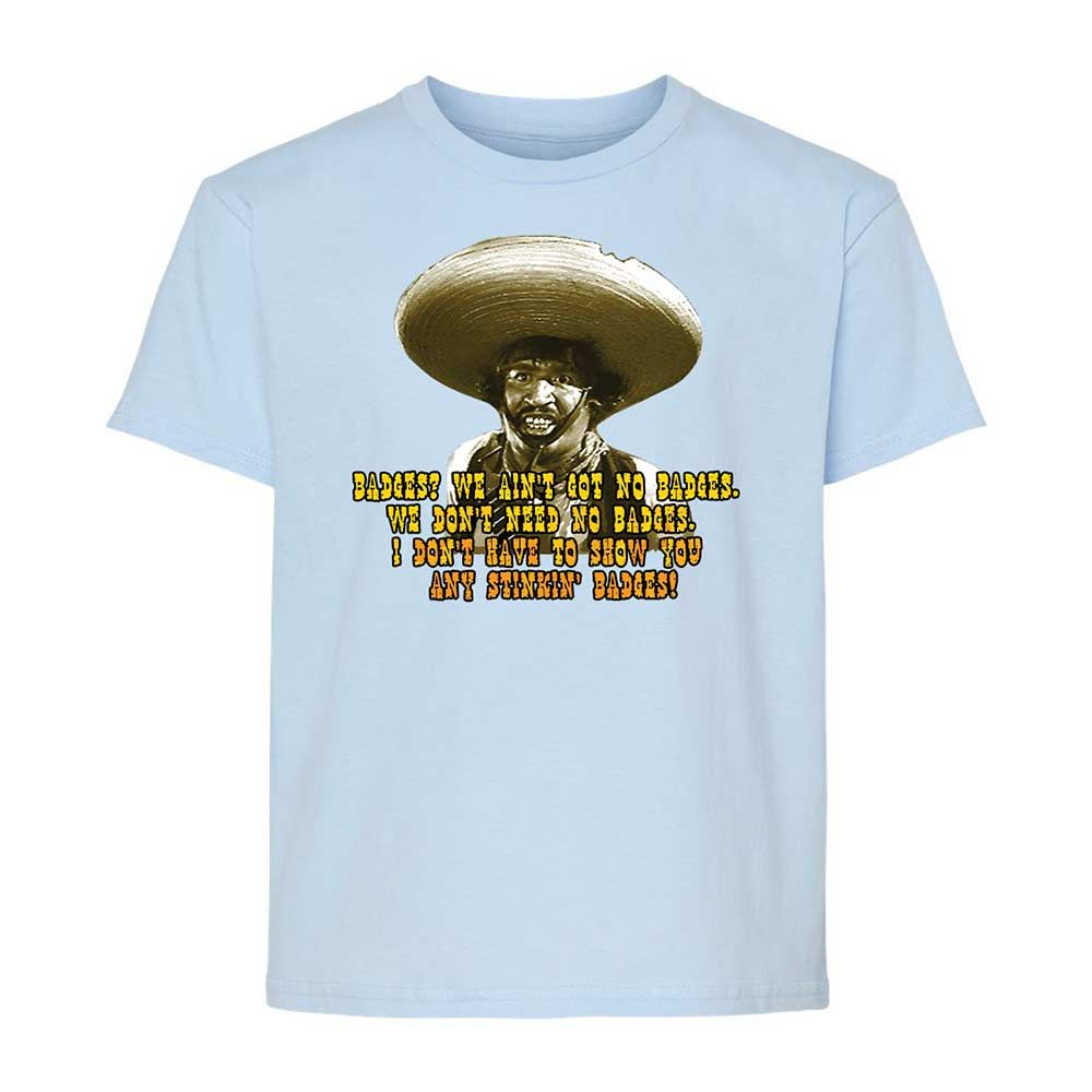 Ain't Got No Stinking Badges - Light Blue - 3