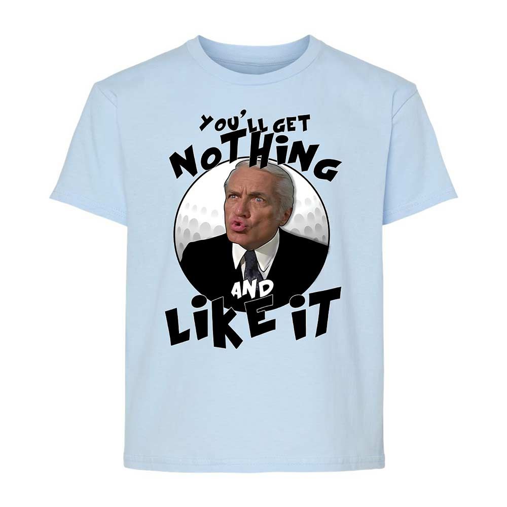 You'll get nothing and like it - Light Blue - 3