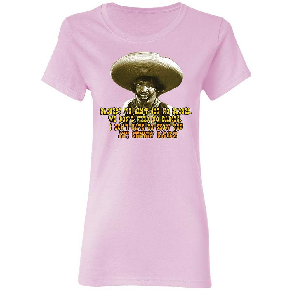 Ain't Got No Stinking Badges - Light Pink - 3
