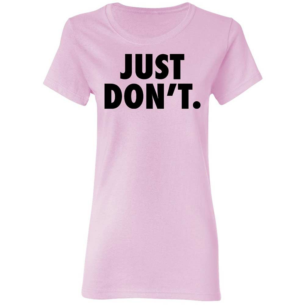 Just Don't. - Light Pink - 3