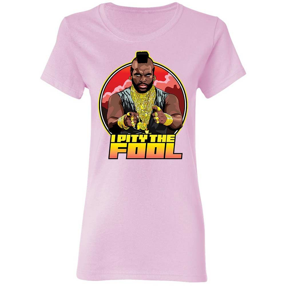I Pity the Fool - Light Pink - 3