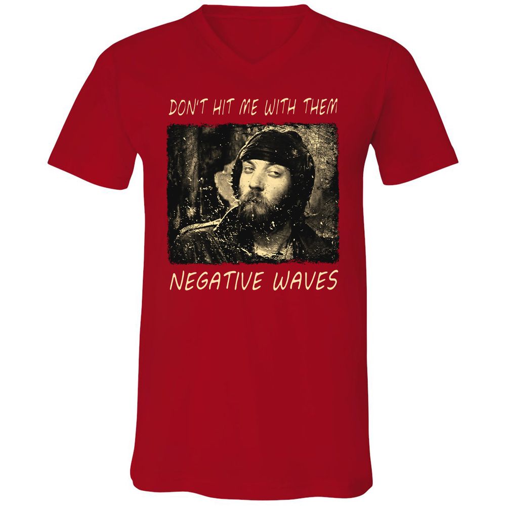 Don't hit me with them negative waves - Red - 3