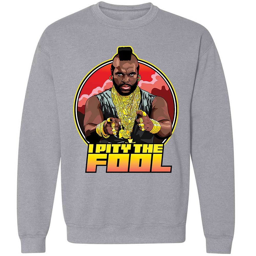 I Pity the Fool - Sport Grey - 3
