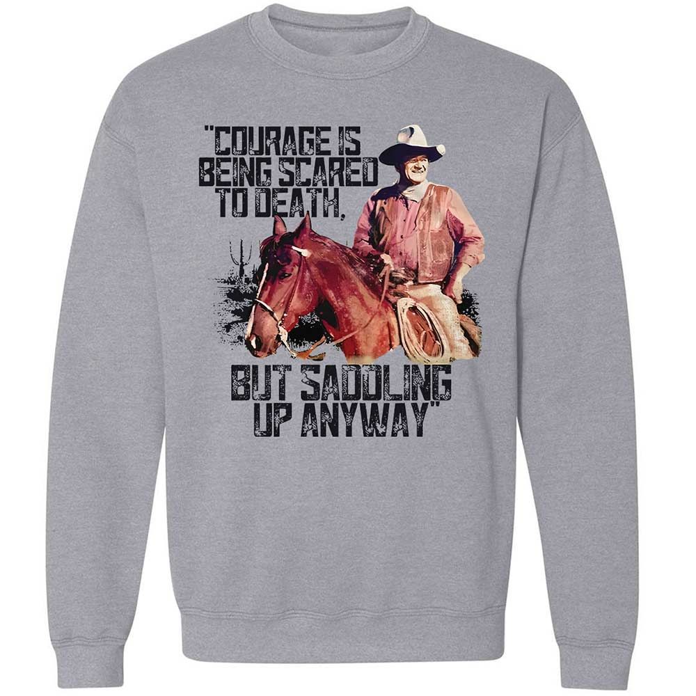 Courage is being scared to death, but saddling up anyway - Sport Grey - 3