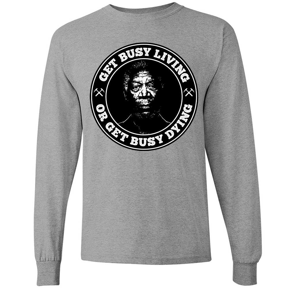 Get Busy Living or Get Busy Dying - Sport Grey - 3