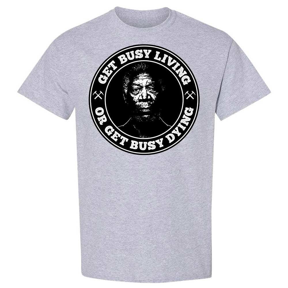 Get Busy Living or Get Busy Dying - Sport Grey - 3