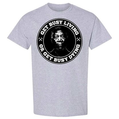 Get Busy Living or Get Busy Dying - Sport Grey - 3