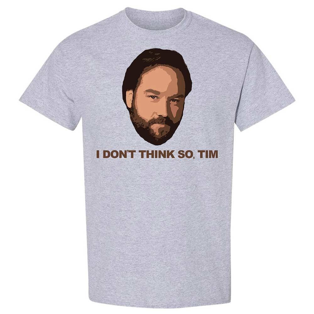 I Don't Think So Tim - Sport Grey - 3