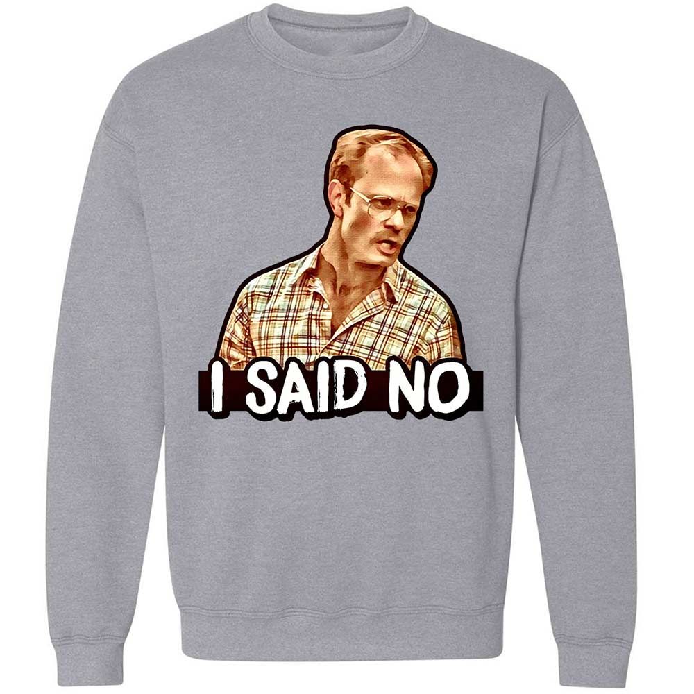 I Said No - Sport Grey - 3