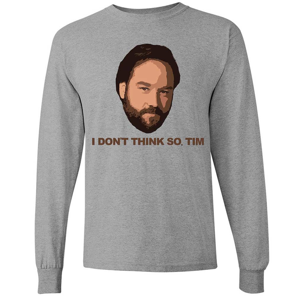 I Don't Think So Tim - Sport Grey - 3