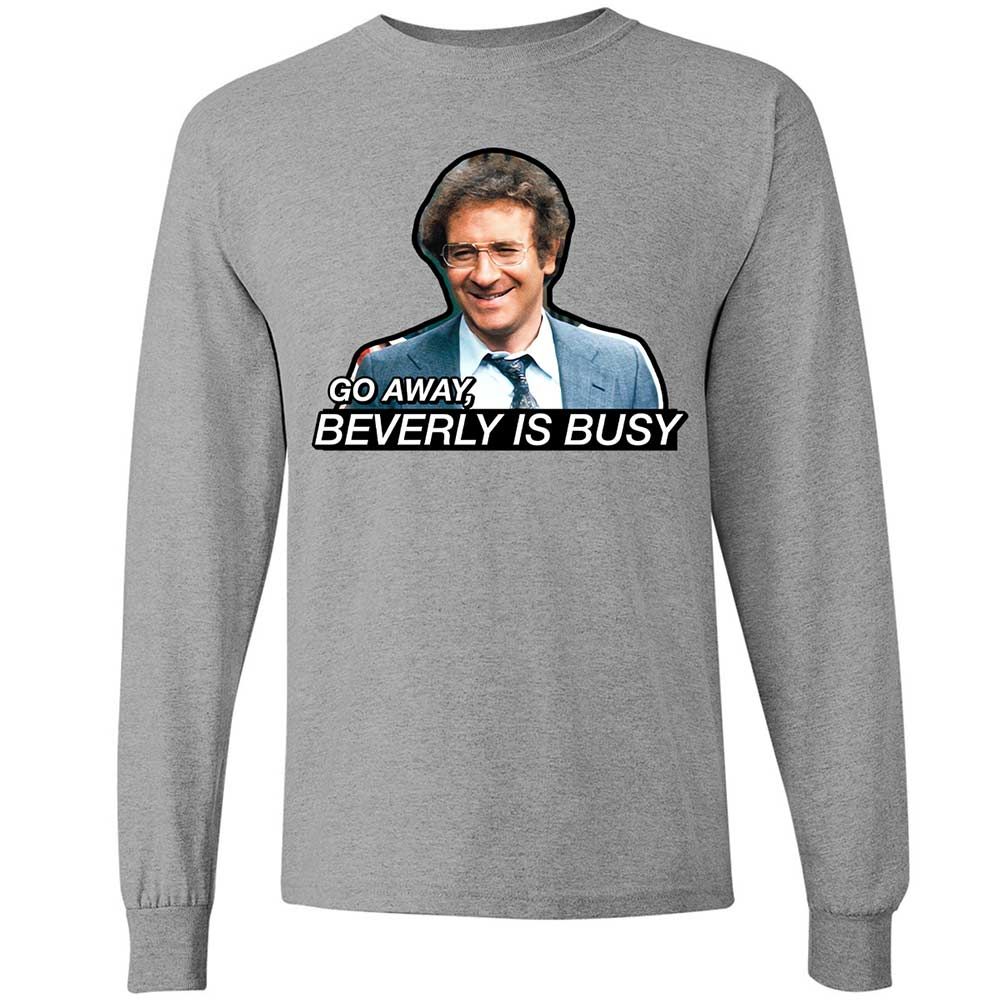 Go Away, Beverly is Busy - Sport Grey - 3