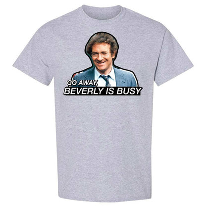 Go Away, Beverly is Busy - Sport Grey - 3
